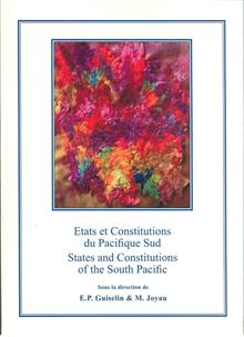 Revue juridique Polynesienne - Special issue - States & Constitutions of the South Pacific