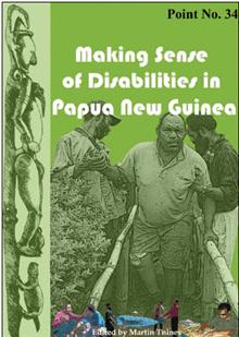 Making Sense of Disabilities in Papua New Guinea: Perceptions and Treatment of Disabilities in Papua New Guinea