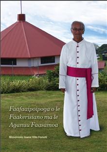Faafaaipoipoga o le Faakerisiano ma le Aganuu Faasamoa ( the marriage between Christian theology and the Samoan culture).