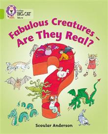 Fabulous Creatures - Are They Real?: Band 11/Lime