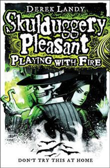 Skulduggery Pleasant: Playing with Fire