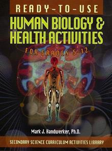 Ready-to-Use Human Biology and Health Activites for Grades 5-12
