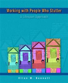Working with People Who Stutter: A Lifespan Approach