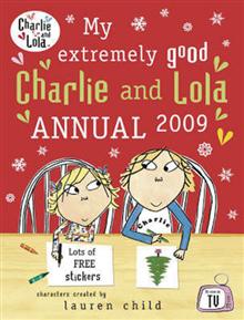 My Extremely Good Charlie and Lola Annual: 2009