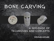Bone Carving: A Skillbase of Techniques and Concepts