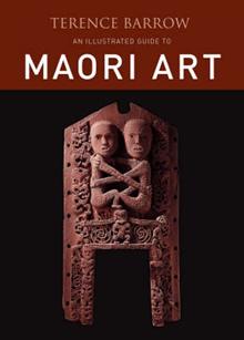Illustrated Guide to Maori Art, An