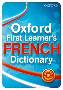 Oxford First Learner's French Dictionary: 2010