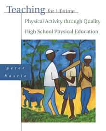 Teaching for Lifetime Physical Activity Through Quality High School Physical Education