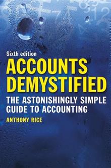 Accounts Demystified: The Astonishingly Simple Guide to Accounting