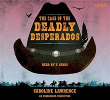 the Case of the Deadly Desperados: Western Mysteries, Book One