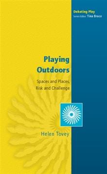 Playing Outdoors: Spaces and Places, Risks and Challenge