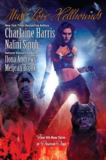 Must Love Hellhounds: Four All-new Tales of Devilish Dogs