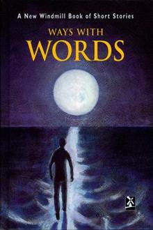 Ways with Words: A New Wiindmill Book of Short Stories