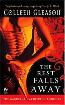 The Rest Falls Away: The Gardella Vampire Chronicles