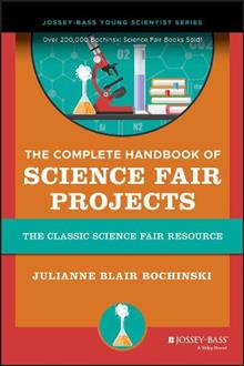 The Complete Handbook of Science Fair Projects