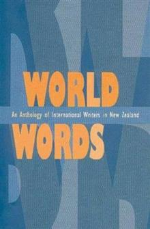 World Worlds: An Anthology of International Writers in New Zealand