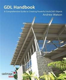 GDL Handbook: A Comprehensive Guide to Creating Powerful ArchiCAD Objects