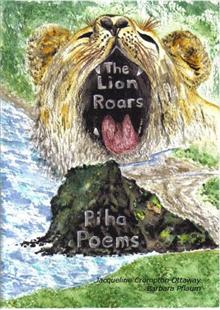 The Lion Roars - Poems And Paintings Portraying Piha