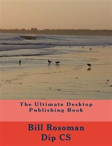 The Ultimate Desktop Publishing Book