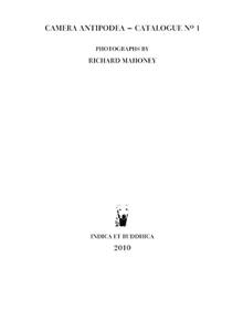 Camera Antipodea - Catalogue No. 1: Photographs by Richard Mahoney