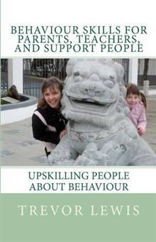 Behaviour Skills for Parents, Teachers and Support People