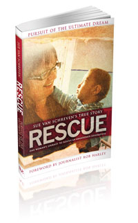 Rescue: Pursuit of the ultimate dream - one woman's journey to rescue an abandoned generation