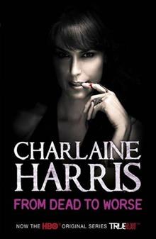 From Dead to Worse: A True Blood Novel