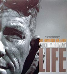 Sir Edmund Hillary: An Extraordinary Life