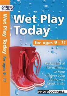 Wet Play Today: For Ages 9-11