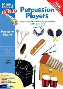 Percussion Players Age 7-ll: Simple Ideas for Using Percussion in the Classroom