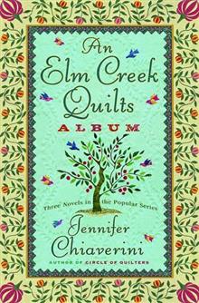 Elm Creek Quilts Album, An: Three Novels in the Popular Series