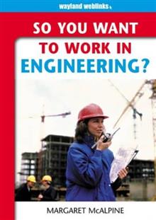 So You Want to Work in Engineering?