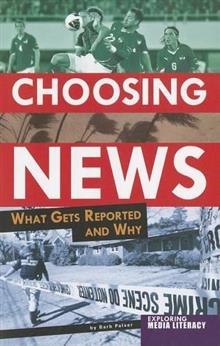 Choosing News: What Gets Reported and Why