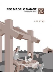 Reo Maori O Naianei: Book 2/Pukapuka 2