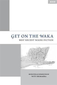 Get on the Waka: Best Recent Maori Fiction