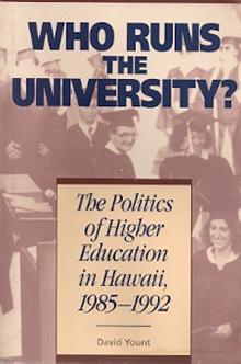 Who Runs the University?: The Politics of Higher Education in Hawaii, 1985-1992