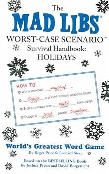 The Mad Libs Worst-Case Scenario Survival Handbook: holidays