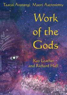 Work of the Gods: Tatai Arorangi - Maori Astronomy