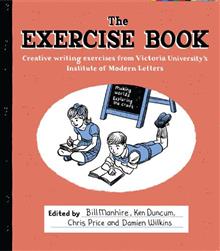 Exercise Book: Creative Writing Exercises from Victoria University's Institute of Modern Letters