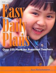 Easy Daily Plans: Over 250 Plans for Preschool Teachers
