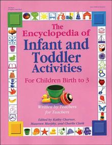 The Encyclopedia of Infant and Toddler Activities: For Children Birth to 3 Years