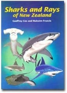Sharks and Rays of New Zealand: An Illustrated Guide