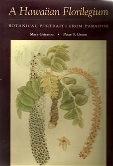 A Hawaiian Florilegium: Botanical Portraits from Paradise