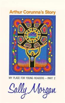 Arthur Corunna's Story: My Place for Young Readers - Part 2