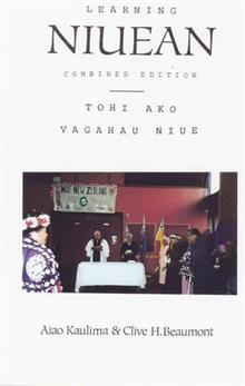 Learning Niuean - Combined Edition: Tohi Ako Vagahau Niue