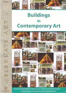 Buildings in Contemporary Art: Featuring Shona Wilson, Marco Luccio, Poppy Van Oorde-Grainger, Emma Camden and Friedensreich Hundertwasser