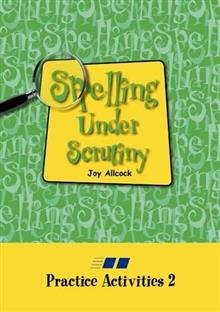 Spelling Under Scrutiny: Practice Activities : 2