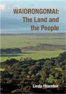 Waiorongomai: The Land and the People