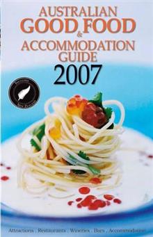 Australian Good Food and Accommodation Guide: 2007
