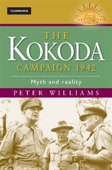 The Kokoda Campaign 1942: Myth and Reality